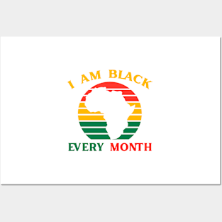 I Am Black Every Month African History BHM BLM Posters and Art